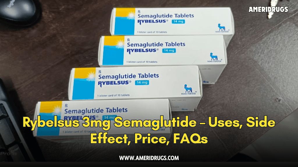 Rybelsus 3mg Semaglutide – Uses, Side Effect, Price, FAQs